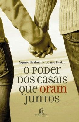 o poder dos casais que oram juntos